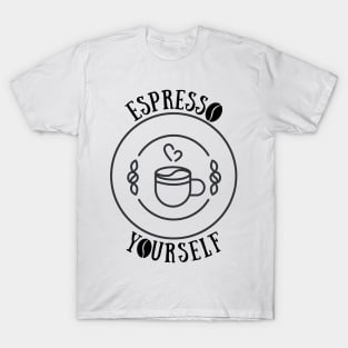 "Espresso Yourself: The Perfect Blend of Style and Coffee Love" T-Shirt